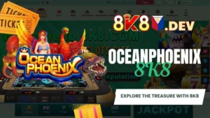 OceanPhoenix 8K8 - Conquer the ocean with huge prizes