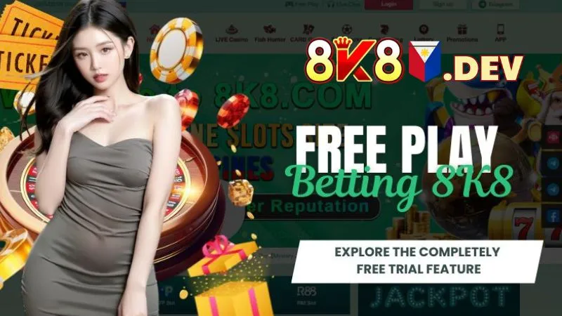 Free Play 8K8 - Explore the completely free trial feature