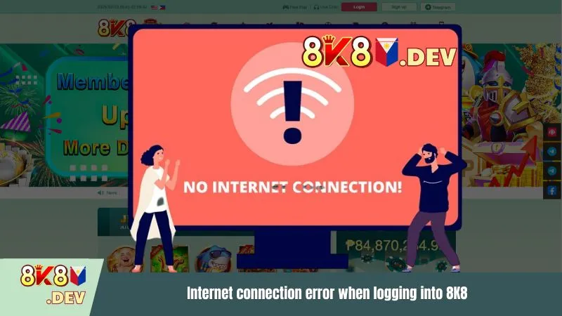 Internet connection error when logging into 8K8