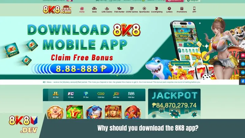 Why should you Download App 8K8?