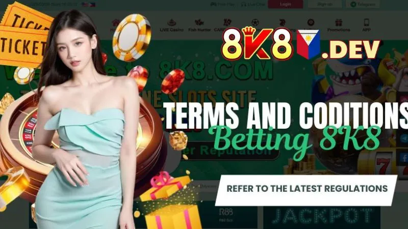 Terms and Conditions 8K8 - Refer to the latest regulations