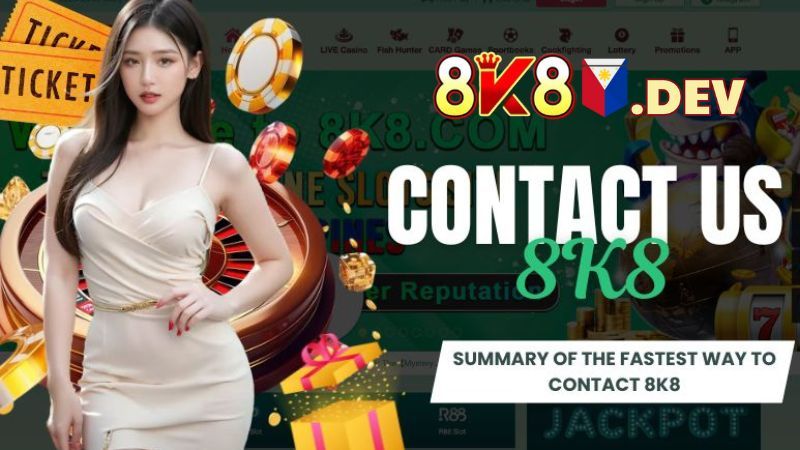 Contact us 8K8 - Summary of the fastest way to contact 8K8